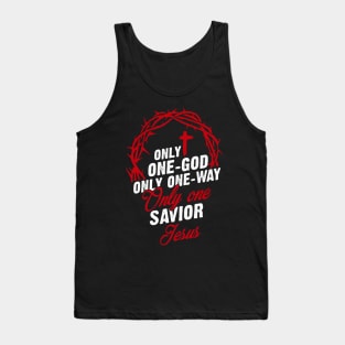 Only One-God Only One-Way Only One Savior Jesus Tank Top